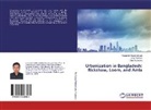 Ch Anderson, Chad Anderson, Jong You Lee, Jong Youl Lee, Hasa Md Golam Mehedi, Hasan Md Golam Mehedi - Urbanization in Bangladesh: Rickshaw, Loom, and Amla