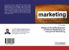 Sunil Dharmappa - Study of the Effectiveness of Online Marketing on Integrated Marketing