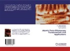 Abhay Dasadia, Abhay Dasadiya, Dr Abha Dasadiya, Dr Abhay Dasadiya, Mishra, Pramita Mishra... - Atomic Force Microscopy Fundamentals and Applications