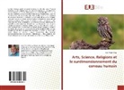 Jean-Pierre Gasc - Arts, Science, Religions et le surdimensionnement du cerveau humain