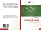 Marie Veyrat-Masson - Automaticité du contrôle en ligne lors de tâche de pointage manuel