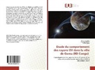 Victor Kajeje, Cikur Lushoka, Cikuru Lushoka, Kasong Ndeze, Kasonga Ndeze - Etude du comportement des rayons UV dans la ville de Goma (RD Congo)