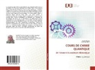 Aniss Besbes, Anissa Besbes, Radouan Djelti - COURS DE CHIMIE QUANTIQUE de l¿atome à la molécule diatomique