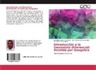 Eric Crespo Hurtado, Eric Thomas Crespo Hurtado, Tomás Crespo Hurtado, José Eligi Guzmán Contreras, José Eligio Guzmán Contreras - Introducción a la Geometría Diferencial: Asistida por Geogebra