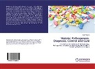 Dejen Nureye - Malaria: Pathogenesis, Diagnosis, Control and Cure