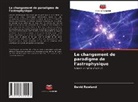David Rowland - Le changement de paradigme de l'astrophysique