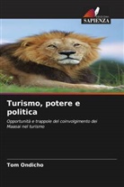 Tom Ondicho - Turismo, potere e politica