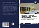 Maristela Medina Faria - La Corte Federale Suprema Come Agente Tecnocratico