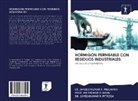 Jayeshkumar R. Pitroda, ER JAYDEEPKUMAR PRAJAPATI, ER JAYDEEPKUMAR R PRAJAPATI, Er. Jaydeepkumar R. Prajapati, Amitkumar D. Raval, Prof Amitkumar Raval - HORMIGÓN PERMEABLE CON RESIDUOS INDUSTRIALES