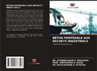 Jayeshkumar R. Pitroda, ER JAYDEEPKUMAR PRAJAPATI, ER JAYDEEPKUMAR R PRAJAPATI, Er. Jaydeepkumar R. Prajapati, Amitkumar D. Raval, Prof Amitkumar Raval... - BÉTON PERMÉABLE AUX DÉCHETS INDUSTRIELS