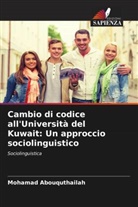 Mohamad Abouquthailah - Cambio di codice all'Università del Kuwait: Un approccio sociolinguistico