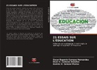 Oscar Eugeni Campaz Hernández, Oscar Eugenio Campaz Hernández, Collazos Bolaños, Elver H. Collazos Bolaños, Andrés H. Salazar Muñoz - 21 ESSAIS SUR L'ÉDUCATION