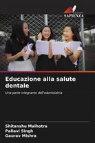 Shitansh Malhotra, Shitanshu Malhotra, Gaurav Mishra, Pallav Singh, Pallavi Singh - Educazione alla salute dentale