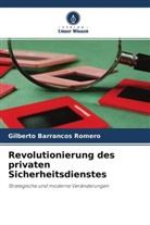 Gilberto Barrancos Romero - Revolutionierung des privaten Sicherheitsdienstes