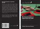 Gilberto Barrancos Romero - Revolucionando la seguridad privada