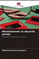 Gilberto Barrancos Romero - Révolutionner la sécurité privée