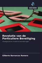 Gilberto Barrancos Romero - Revolutie van de Particuliere Beveiliging