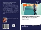 Kemal Yildirim - Die Idee einer globalen Krise in der modernen Gesellschaft