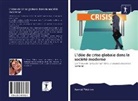 Kemal Yildirim - L'idée de crise globale dans la société moderne