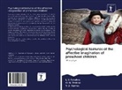 O Dedova, O M Dedova, O. M. Dedova, L Katelina, L S Katelina, L. S. Katelina... - Psychological features of the affective imagination of preschool children