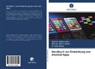 Srin Gorla, Srinivas Gorla, Hikmet Haka Gurel, Hikmet Hakan Gurel, Saira Vakkalanka, Sairam Vakkalanka - Handbuch zur Entwicklung von Android-Apps