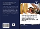 Derese Alehegn - L'IMPORTANCE STRATÉGIQUE DE LA GESTION DES STOCKS POUR PROMOUVOIR LA PRESTATION DE SERVICES AUX CLIENTS