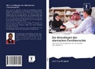 John Iliya Ringjwat - Die Grundlagen des islamischen Familienrechts