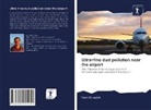 Felix Grusdat - Ultra-fine dust pollution near the airport