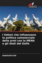 Abdelhafid Dib, Abdel'hafid Dib - I fattori che influenzano la politica commerciale delle armi con la MENA e gli Stati del Golfo