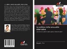 Gayathri P J, Gayathri P. J., Gayathri P.J. - La politica della sessualità alternativa