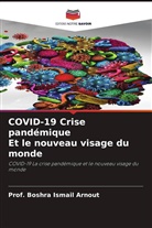 Boshra Arnout, Boshra Ismail Arnout, Boshra Ismail Arnout, Prof Boshra Ismail Arnout - COVID-19 Crise pandémique Et le nouveau visage du monde