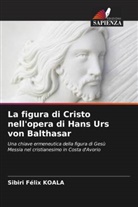 Sibiri Félix KOALA - La figura di Cristo nell'opera di Hans Urs von Balthasar
