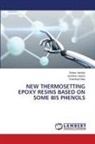 Sanja Hadiyal, Sanjay Hadiyal, Jaydee Lalpara, Jaydeep Lalpara, Chandrajit Zala - NEW THERMOSETTING EPOXY RESINS BASED ON SOME BIS PHENOLS