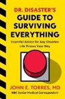 John Torres - Dr. Disaster's Guide to Surviving Everything