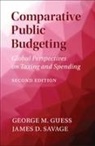 George M Guess, George M. Guess, George M. (George Mason University Guess, Guess George M., James D Savage, James D. Savage... - Comparative Public Budgeting