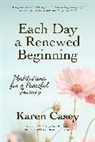 Karen Casey, Casey Karen - Each Day a Renewed Beginning