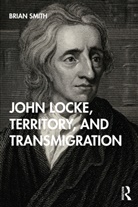 Brian Smith, Brian (Independent Researcher) Smith - John Locke, Territory, and Transmigration