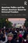 Robert Smith, Robert C Smith, Robert C. Smith, Sherri Wallace, Sherri L Wallace, Sherri L. Wallace... - American Politics and the African American Quest for Universal Freedom
