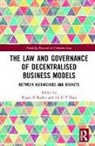 Roger M Chiu Barker, Roger M Barker, Iris H-Y Chiu - Law and Governance of Decentralised Business Models
