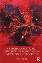 Mino Vianello, Vianello Mino - Psychoanalytical-Historical Perspective on Capitalism and Politics