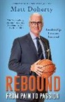 Matt Doherty - Rebound: From Pain to Passion - Leadership Lessons Learned