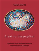 Tanja Sahib - Geburt als Übergangsritual
