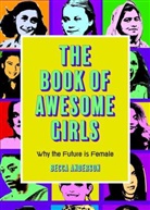 Becca Anderson, Brenda Knight - The Book of Awesome Girls