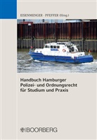 Sve Eisenmenger, Sven Eisenmenger, Sve Eisenmenger (Professor Dr. jur.), Sven Eisenmenger (Professor Dr. jur.), Pfeffer, Pfeffer... - Handbuch Hamburger Polizei- und Ordnungsrecht