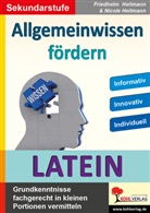 Friedhel Heitmann, Friedhelm Heitmann, Nicole Heitmann - Allgemeinwissen fördern LATEIN