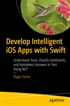 Özgür Sahin - Develop Intelligent iOS Apps with Swift