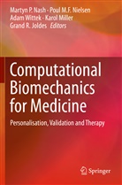 Grand R. Joldes, Pou M F Nielsen, Poul M F Nielsen, Karol Miller, Martyn P. Nash, Poul M. F. Nielsen... - Computational Biomechanics for Medicine