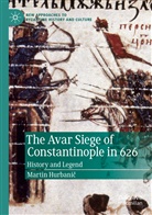 Martin Hurbani, Martin Hurbani¿, Martin Hurbanic - The Avar Siege of Constantinople in 626