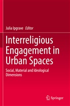 Juli Ipgrave, Julia Ipgrave - Interreligious Engagement in Urban Spaces