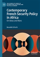 Benedikt Erforth - Contemporary French Security Policy in Africa